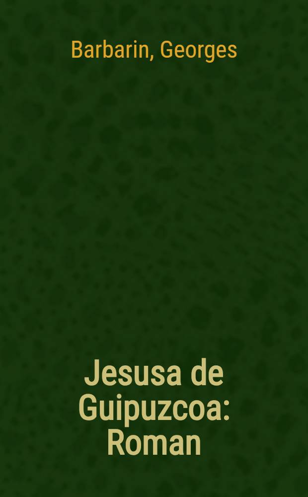 Jesusa de Guipuzcoa : Roman