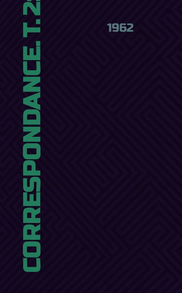 Correspondance. T. 2 : (Juin 1832-1835)