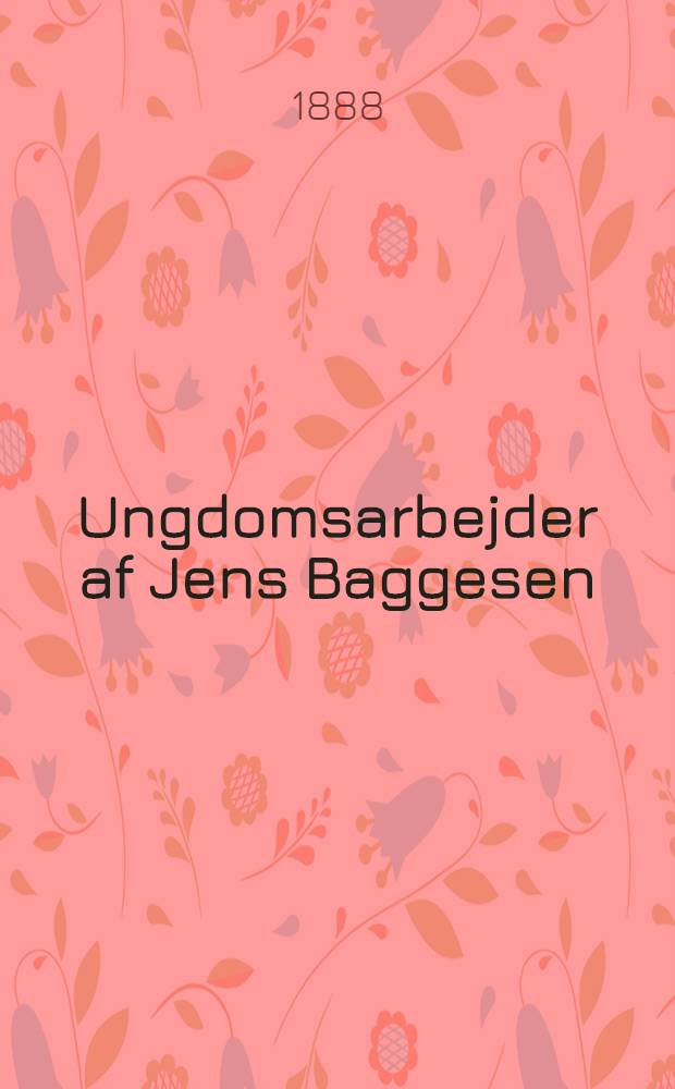 Ungdomsarbejder af Jens Baggesen