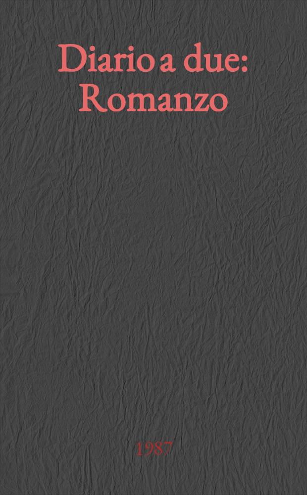 Diario a due : Romanzo