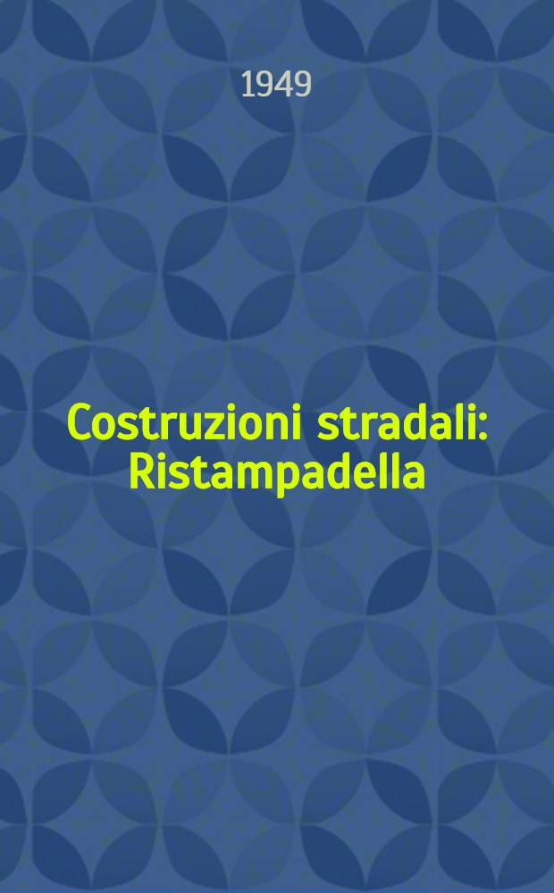Costruzioni stradali : Ristampadella