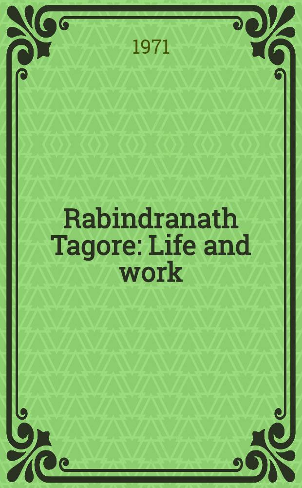 Rabindranath Tagore : Life and work