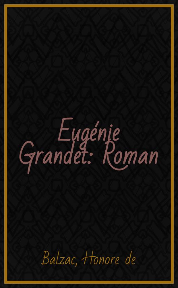 Eugénie Grandet : Roman