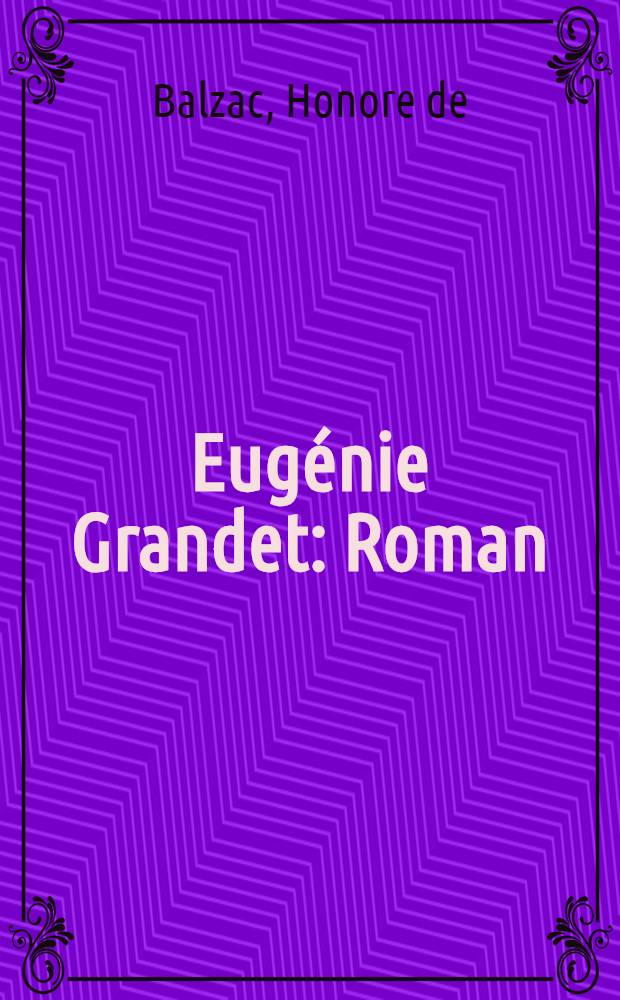 Eugénie Grandet : Roman