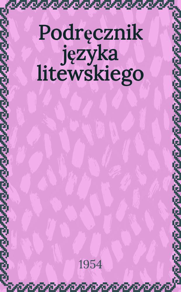Podręcznik języka litewskiego : Dla klasy 4 szkół z polskim językiem wykładowym