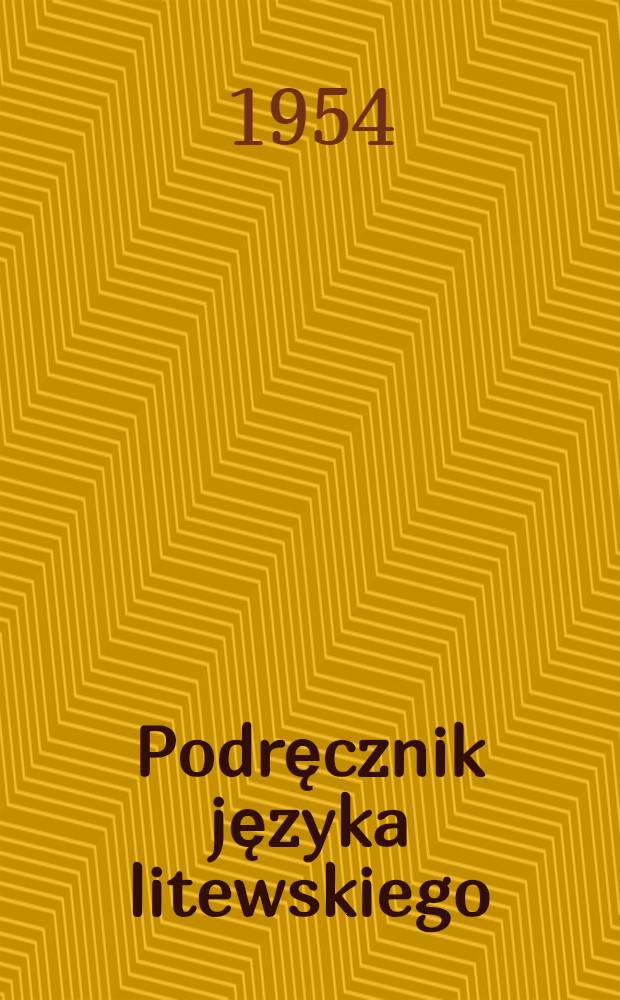 Podręcznik języka litewskiego : Dla klasy V-VI szkół z polskim językiem wykładowym