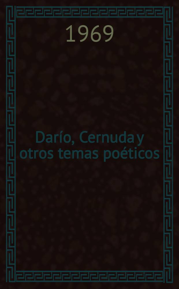 Darío, Cernuda y otros temas poéticos