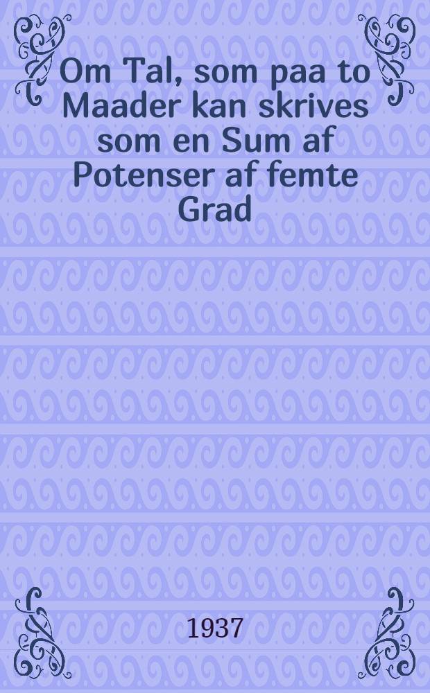 Om Tal, som paa to Maader kan skrives som en Sum af Potenser af femte Grad