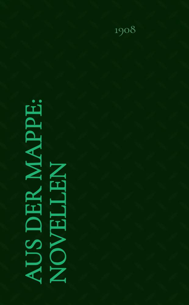 Aus der Mappe : Novellen