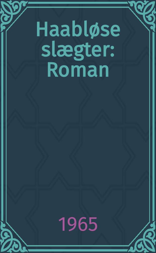 Haabløse slægter : Roman