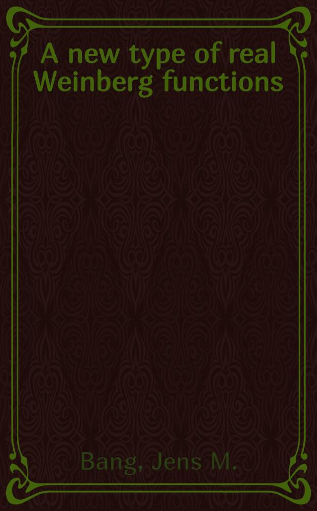 A new type of real Weinberg functions