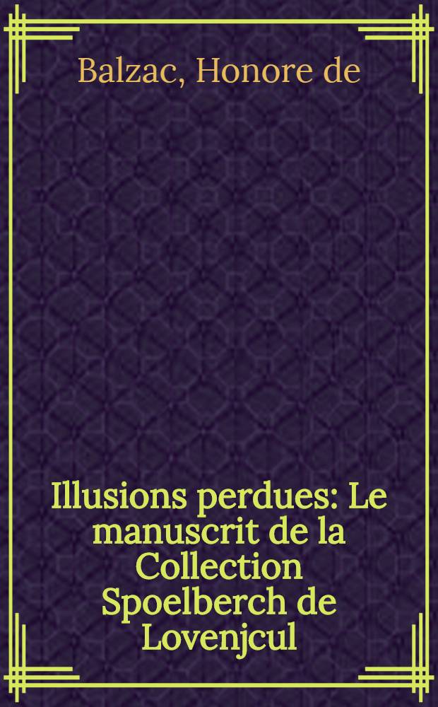 Illusions perdues : Le manuscrit de la Collection Spoelberch de Lovenjcul