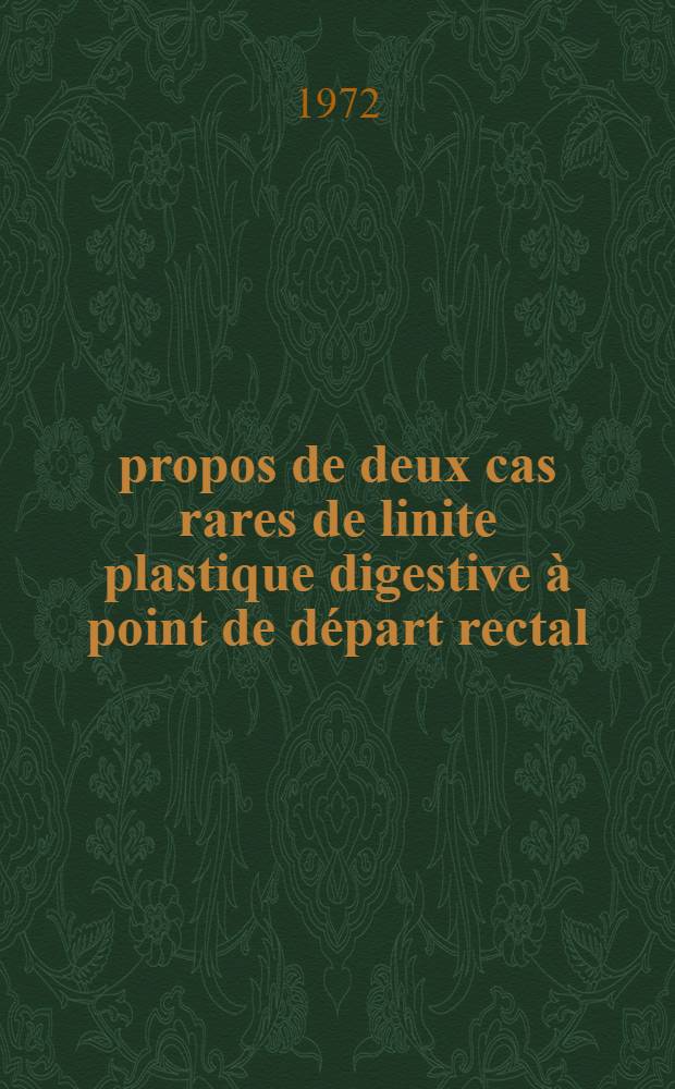 À propos de deux cas rares de linite plastique digestive à point de départ rectal : Thèse ..