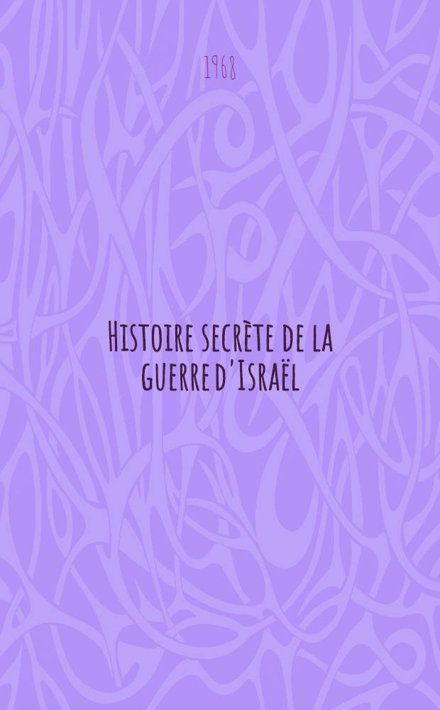 Histoire secrète de la guerre d'Israël