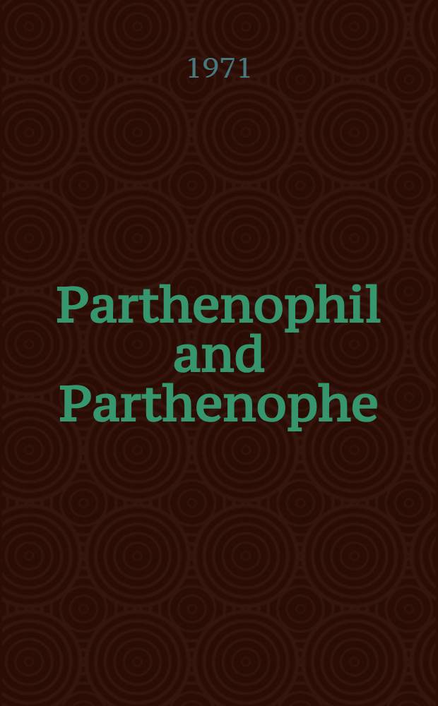 Parthenophil and Parthenophe