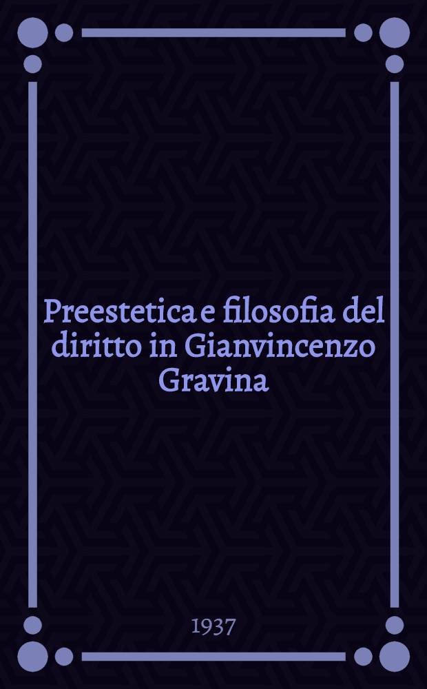 Preestetica e filosofia del diritto in Gianvincenzo Gravina