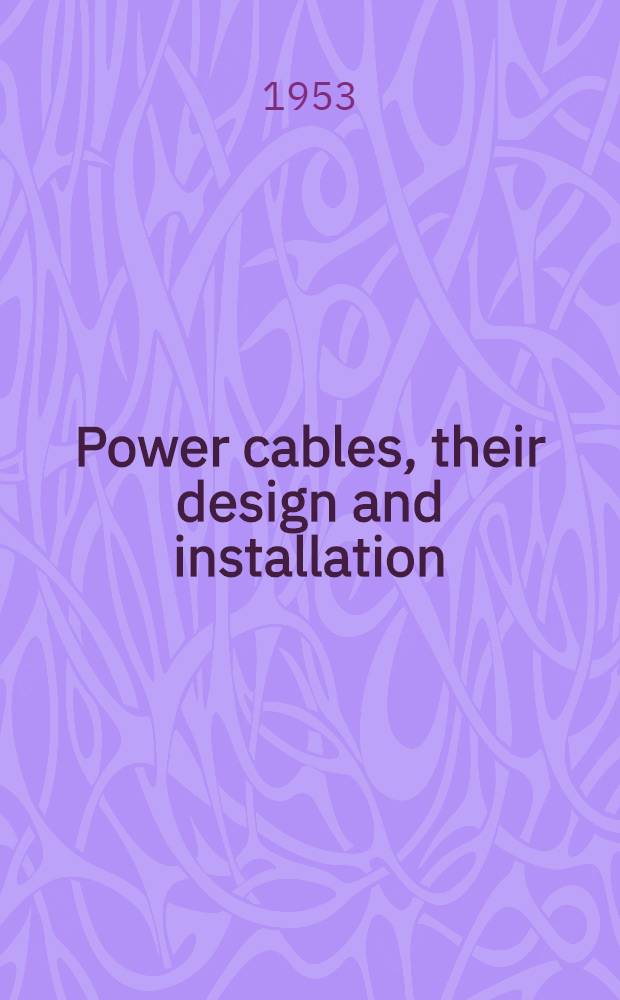 Power cables, their design and installation