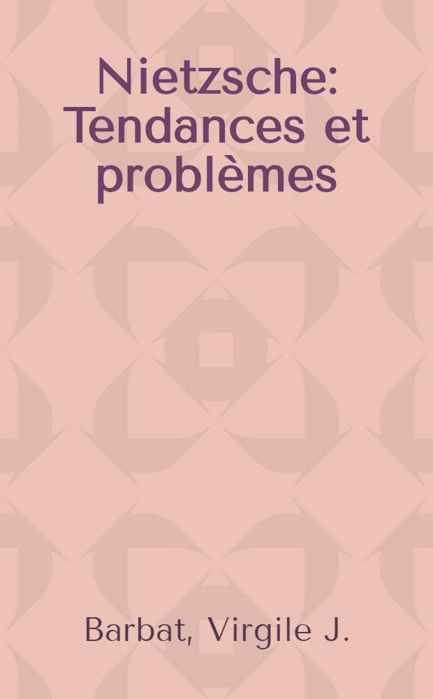 Nietzsche : Tendances et problèmes