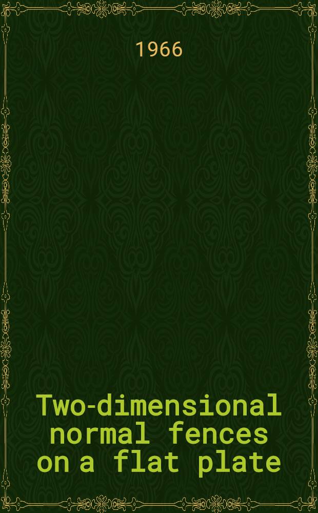 Two-dimensional normal fences on a flat plate