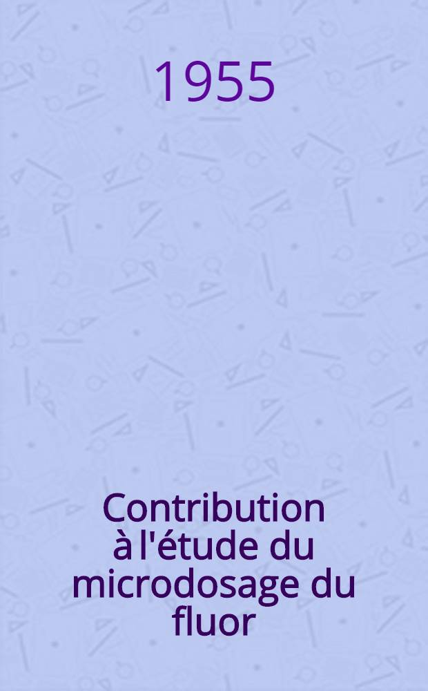 Contribution &agrave; l'&eacute;tude du microdosage du fluor: Le coenzyme A: 1-re th&egrave;se; Propositions, donn&eacute;es par la Facult&eacute;: 2-e th&egrave;se: Th&egrave;ses, pr&eacute;sent&eacute;es &agrave; ... l'Univ. de Paris en pharmacie (doctorat d'&Eacute;tat) / Par Jean Barbaud ..