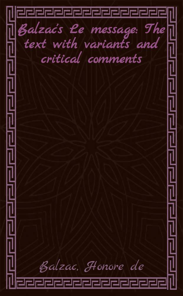 Balzac's Le message : The text with variants and critical comments