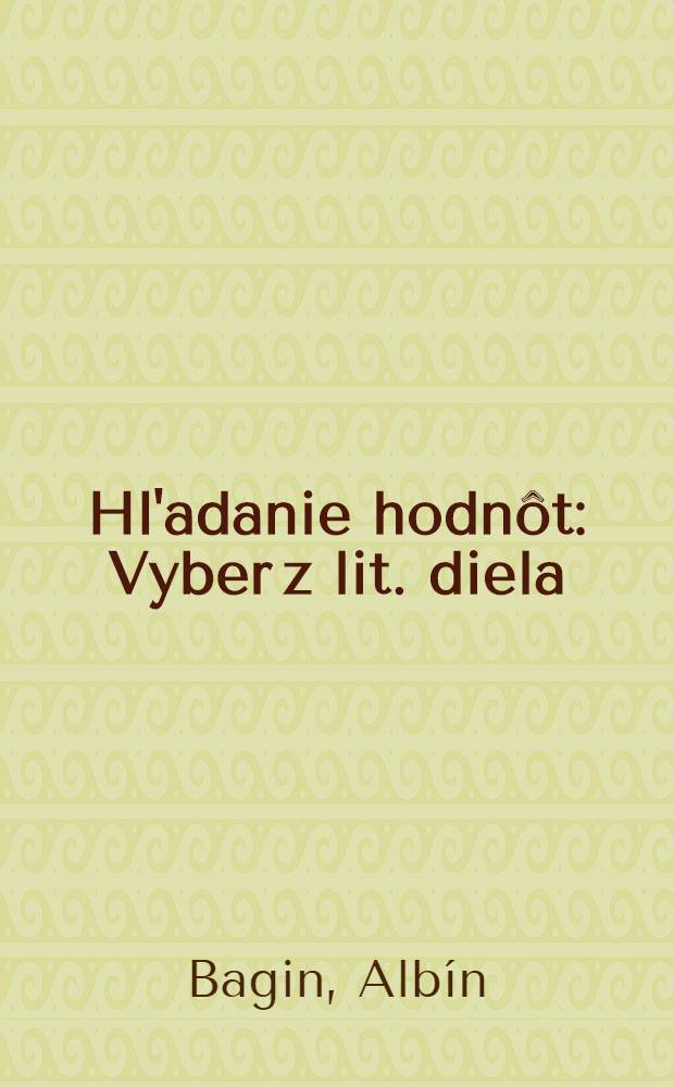 Hl'adanie hodnôt : Vyber z lit. diela