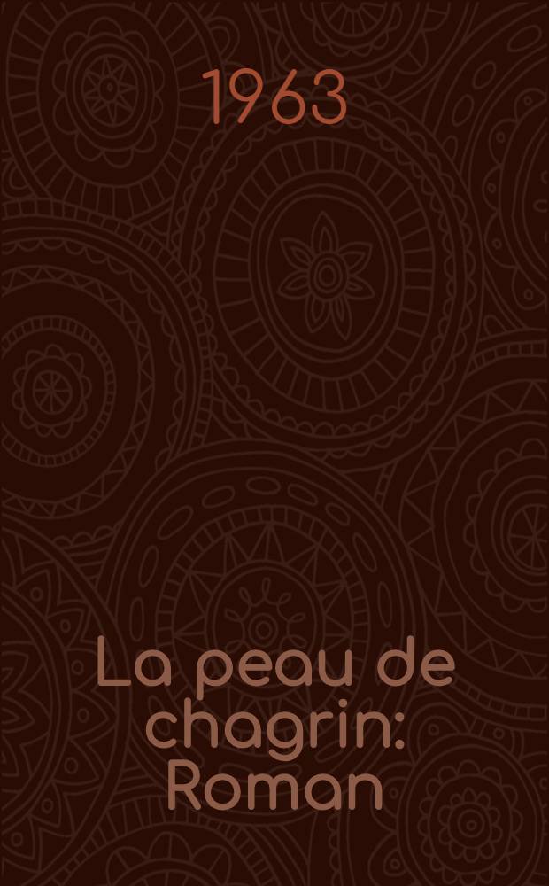 La peau de chagrin : Roman