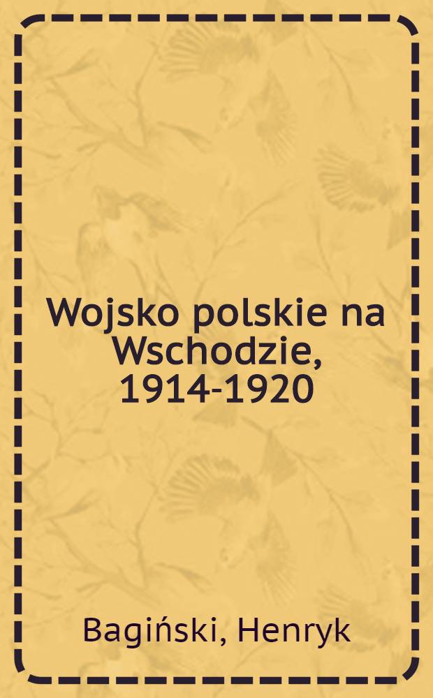 Wojsko polskie na Wschodzie, 1914-1920