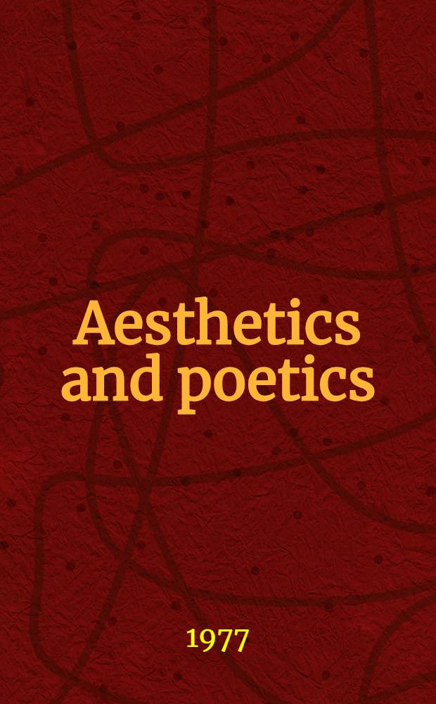 Aesthetics and poetics : Transl. from the Russ. ...