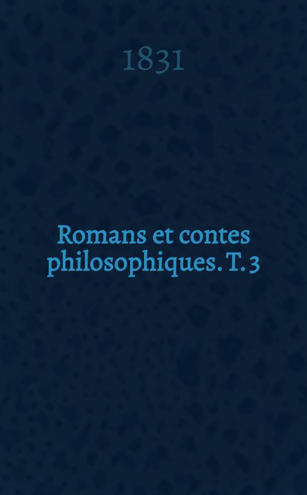 Romans et contes philosophiques. T. 3 : L'enfant maudit ; L'élixir de longue vie ; Les proscrits ; Le chef-d'œuvre inconnu ; Le réquisitionnaire ; Étude de femme ; Les deux rêves ; Jésus-Christ en Flandre ; L'église