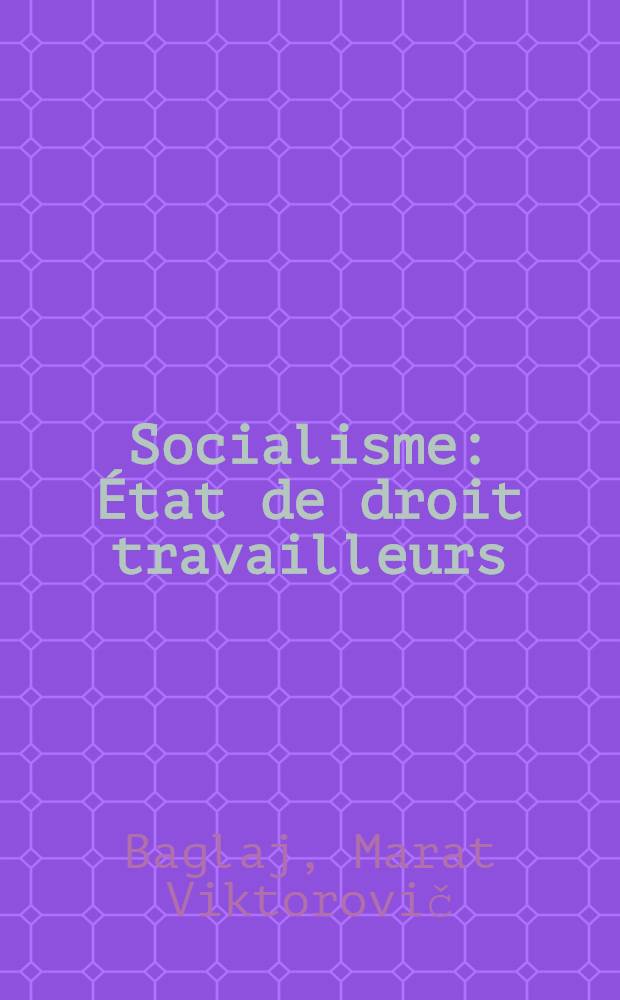 Socialisme : État de droit travailleurs