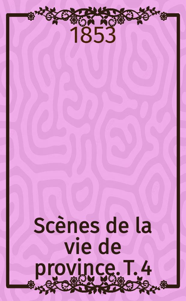 Scènes de la vie de province. T. 4 : Illusions perdues