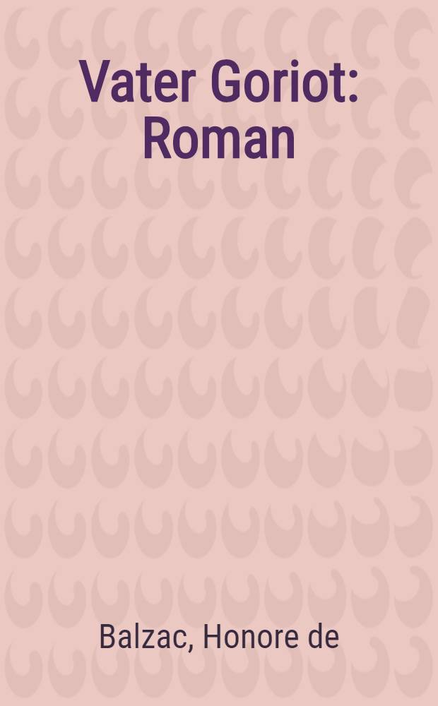 Vater Goriot : Roman