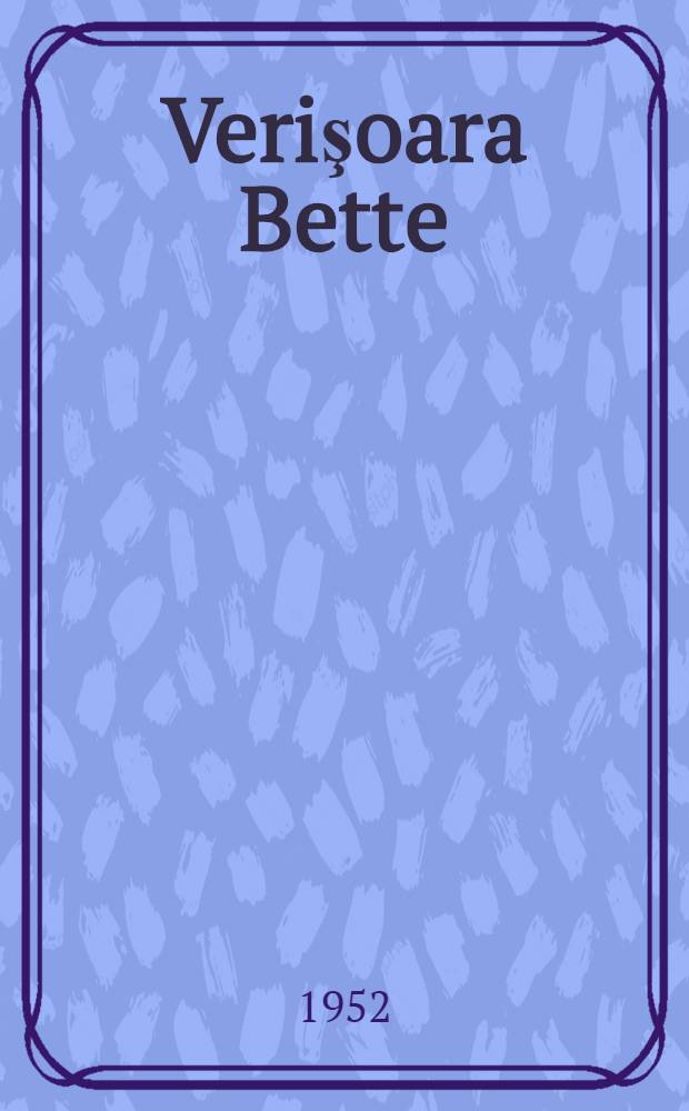 Verişoara Bette
