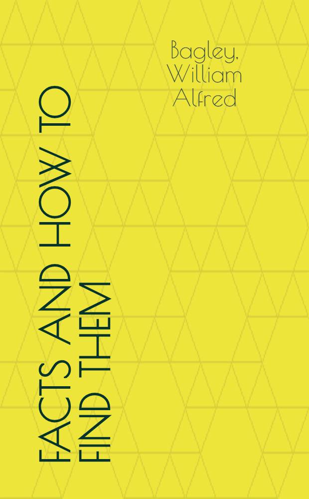 Facts and how to find them : A guide to sources of information and to the method of systematic research