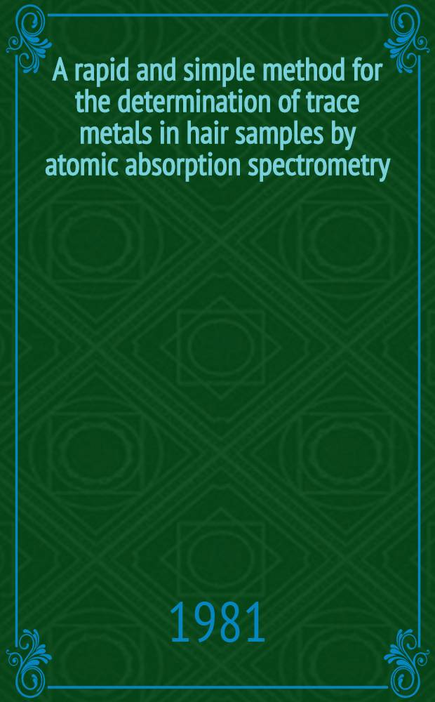 A rapid and simple method for the determination of trace metals in hair samples by atomic absorption spectrometry
