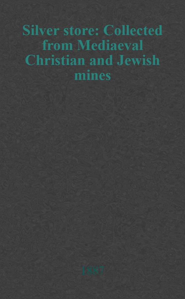 Silver store : Collected from Mediaeval Christian and Jewish mines