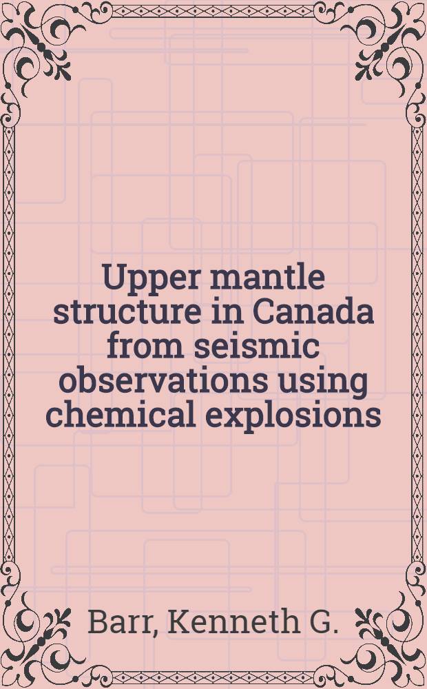 Upper mantle structure in Canada from seismic observations using chemical explosions