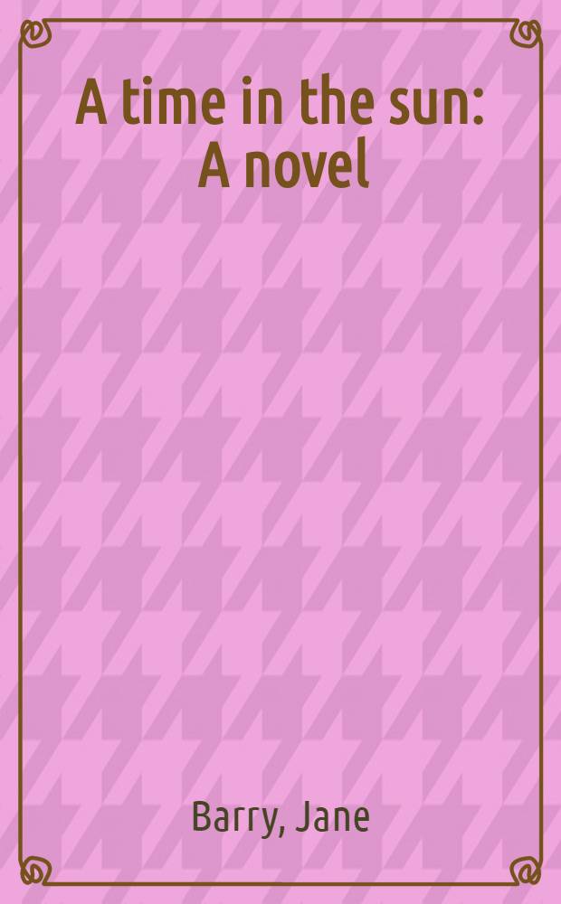 A time in the sun : A novel