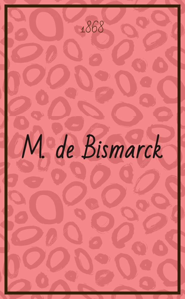 M. de Bismarck