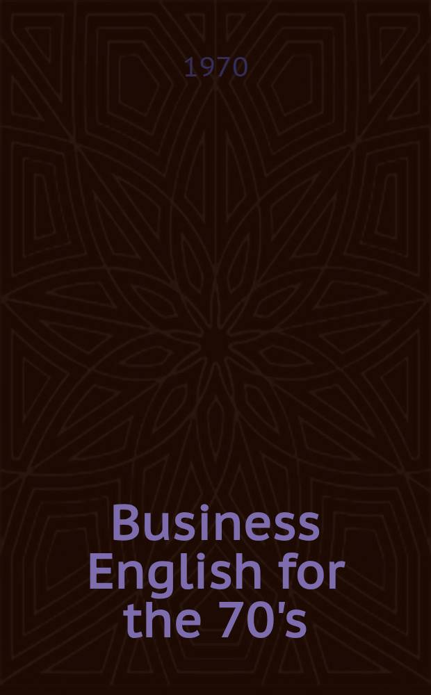 Business English for the 70's : A text-workbook