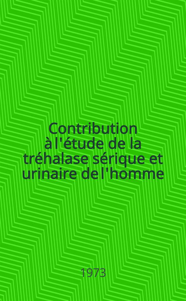 Contribution à l'étude de la tréhalase sérique et urinaire de l'homme : Thèse ..