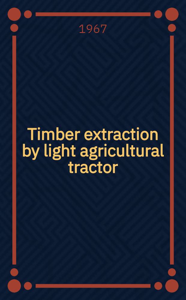 Timber extraction by light agricultural tractor