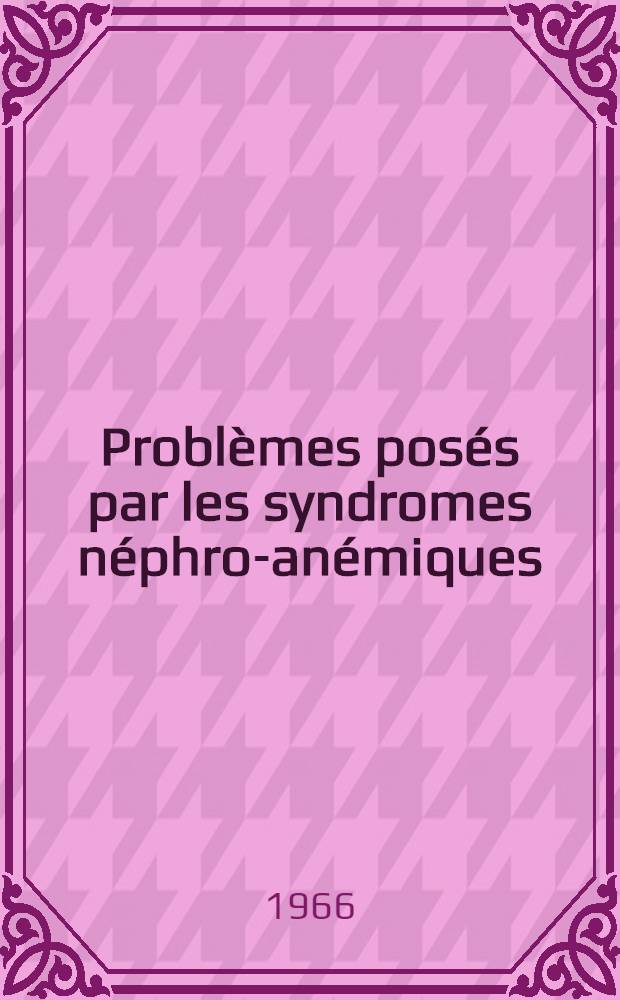 Problèmes posés par les syndromes néphro-anémiques : Étude clinique, histologique et électronique à propos de sept observations d'enfants : Thèse ..