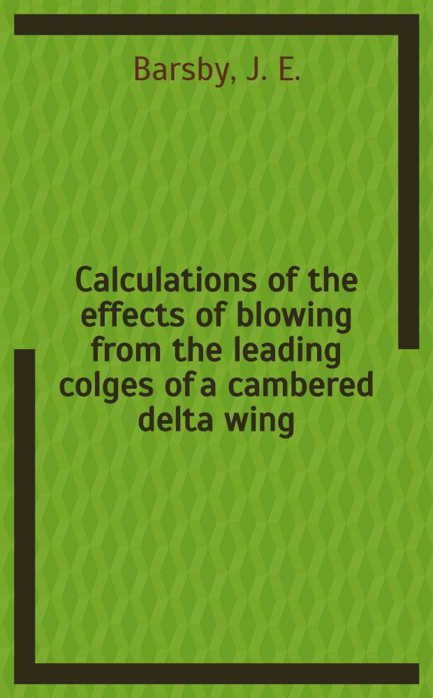 Calculations of the effects of blowing from the leading colges of a cambered delta wing