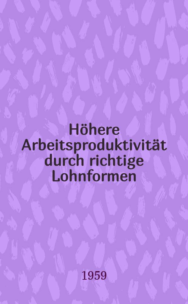 H&ouml;here Arbeitsproduktivit&auml;t durch richtige Lohnformen