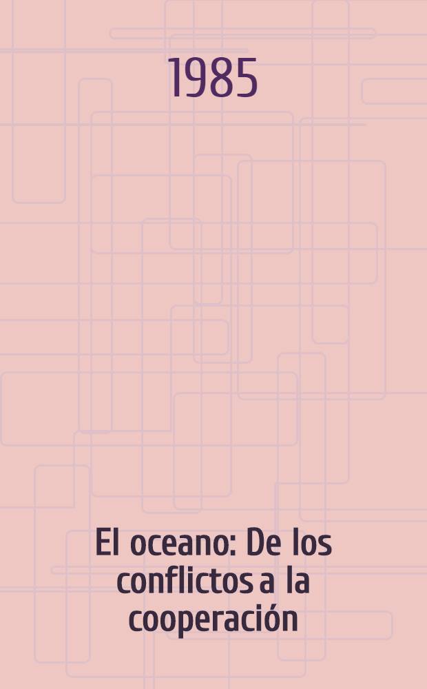 El oceano : De los conflictos a la cooperación