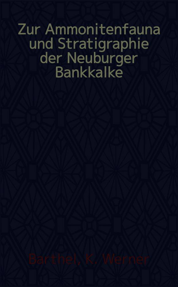 Zur Ammonitenfauna und Stratigraphie der Neuburger Bankkalke