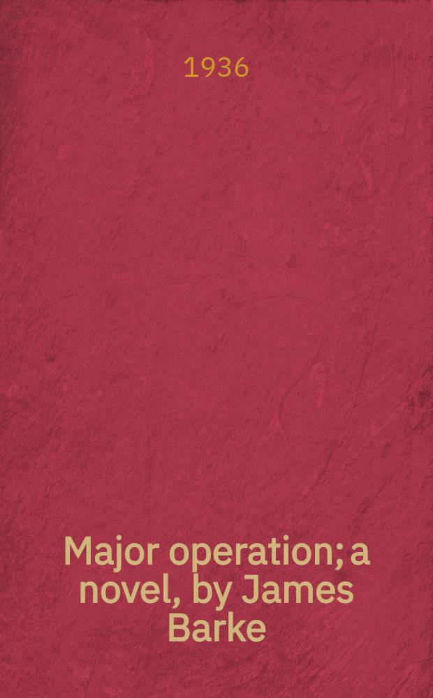 Major operation; a novel, by James Barke