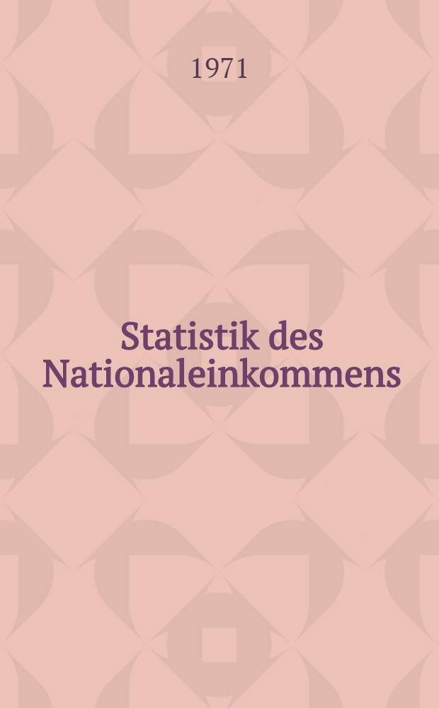 Statistik des Nationaleinkommens : Berechnungsmethoden, Bilanzierung und Analyse